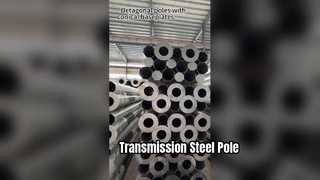 Transmission Steel Pole Manufacturing: High-Voltage Tubular Design & Galvanization